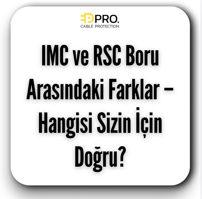 IMC ve RSC Boru Arasındaki Farklar – Hangisi Sizin İçin Doğru?